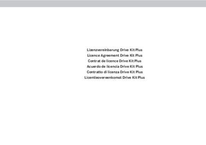 Lizenzvereinbarung Drive Kit Plus Licence Agreement Drive Kit Plus Contrat de licence Drive Kit Plus Acuerdo de licencia Drive Kit Plus Contratto di licenza Drive Kit Plus Licentieovereenkomst Drive Kit Plus