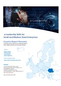 e-Leadership Skills for Small and Medium Sized Enterprises Country Report Romania A Snapshot and Scoreboard of e-Leadership Skills in Policy, Higher Education and the Labour Market