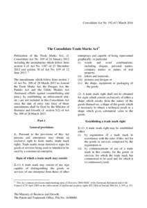 Consolidate Act No. 192 of 1 MarchThe Consolidate Trade Marks Act1) Publication of the Trade Marks Act, cf. Consolidate Act No. 109 of 24 January 2012 including the amendments which follow from