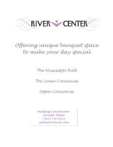 Offering unique banquet space to make your day special The Mississippi Hall The Lower Concourse Upper Concourse