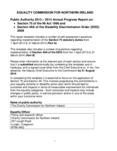 EQUALITY COMMISSION FOR NORTHERN IRELAND Public Authority 2013 – 2014 Annual Progress Report on: • Section 75 of the NI Act 1998 and • Section 49A of the Disability Discrimination Order (DDOThis report templ