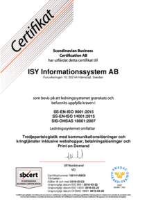 ISY Informationssystem AB Furuviksringen 10, Halmstad, Sweden SS-EN-ISO 9001:2015 SS-EN-ISO 14001:2015 SIS-OHSAS 18001:2007