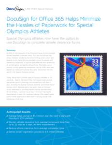 CASE STUDY, Special Olympics  DocuSign for Office 365 Helps Minimize the Hassles of Paperwork for Special Olympics Athletes Special Olympics athletes now have the option to