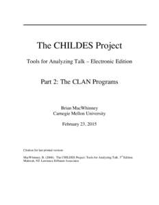 The CHILDES Project Tools for Analyzing Talk – Electronic Edition Part 2: The CLAN Programs  Brian MacWhinney