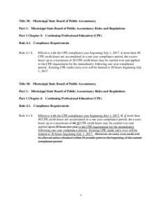 Title 30: Mississippi State Board of Public Accountancy Part 1: Mississippi State Board of Public Accountancy Rules and Regulations Part 1 Chapter 4: Continuing Professional Education (CPE) Rule 4.1. Compliance Requireme