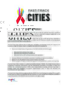 EXECUTIVE SUMMARY More than 30 years’ worth of global efforts since the start of the HIV epidemic have led to significant decreases in the number of deaths attributed to AIDS and overall HIV incidence largely due to th