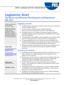 Legislative Brief The Mines and Minerals (Development and Regulation) Bill, 2011 The Bill was introduced in the Lok Sabha on December 12, 2011.