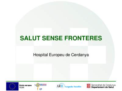 SALUT SENSE FRONTERES Hospital Europeu de Cerdanya Unión europea FEDER