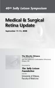 40 th Sally Letson Symposium  Medical & Surgical Retina Update September 11-13, 2008