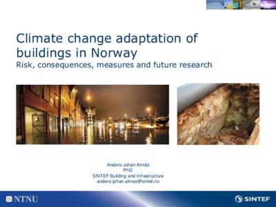 Climate change adaptation of buildings in Norway Risk, consequences, measures and future research  Anders-Johan Almås