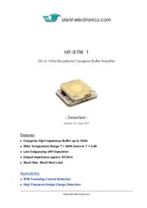HF-STM 1 DC to 1GHz Broadband Cryogenic Buffer Amplifier - Datasheet VersionAprilFeatures: