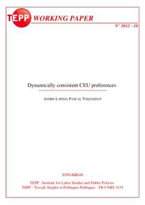WORKING PAPER N° Dynamically consistent CEU preferences ANDRE LAPIED, PASCAL TOQUEBEUF