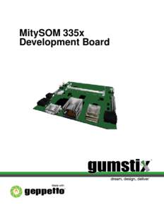 MitySOM 335x Development Board TM  Gumstix, Inc. shall have no liability of any kind, express or implied, arising out of the use of the Information in this