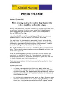 PRESS RELEASE Monday 1 October 2007 Multi-country review shows that Bug Buster Kits reduce head lice and social stigma Working with parents and schools to provide a bug busting approach to head