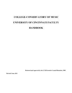 COLLEGE-CONSERVATORY OF MUSIC UNIVERSITY OF CINCINNATI FACULTY HANDBOOK Reviewed and Approved by the CCM Executive Council December, 1988 Revised: June, 2012