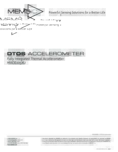 DTOS ACCELEROMETER  Powerful Sensing Solutions for a Better Life MXC6225XU: Fully Integrated Thermal Accelerometer