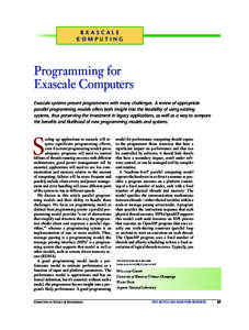 Exascale Computing Programming for Exascale Computers Exascale systems present programmers with many challenges. A review of appropriate