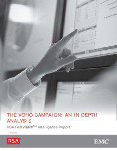 THE VOHO CAMPAIGN: AN IN DEPTH ANALYSIS RSA FirstWatchSM Intelligence Report