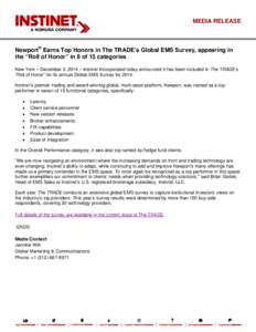 MEDIA RELEASE  Newport® Earns Top Honors in The TRADE’s Global EMS Survey, appearing in the “Roll of Honor” in 8 of 15 categories New York – December 3, 2014 – Instinet Incorporated today announced it has been
