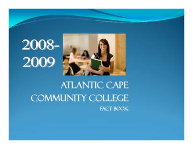 Atlantic Cape Community College Fact Book Section I: Current Data