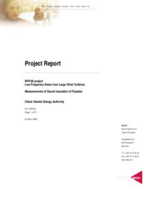 We help ideas meet the real world  Project Report EFP-06 project Low Frequency Noise from Large Wind Turbines Measurements of Sound Insulation of Facades