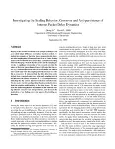 Investigating the Scaling Behavior, Crossover and Anti-persistence of Internet Packet Delay Dynamics Qiong Li David L. Millsy Department of Electrical and Computer Engineering University of Delaware September 23, 1999