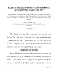 RECENT ENDEAVORS OF THE PHILIPPINES ON DRAFTING A NEW SOE ACT A Presentation by Senator Franklin M. Drilon, former Senate President of the Republic of the Philippines and present Chairman of the Philippine Senate Finance