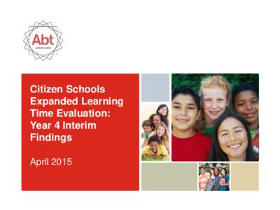Citizen Schools Expanded Learning Time Evaluation: Year 4 Interim Findings April 2015