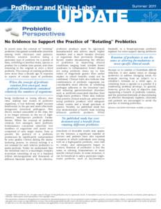 SummerNo Evidence to Support the Practice of “Rotating” Probiotics In recent years the concept of “rotating” probiotics has gained considerable attention among both clinicians and patients.
