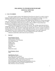OKLAHOMA WATER RESOURCES BOARD OFFICIAL MINUTES April 19, CALL TO ORDER The regular monthly meeting of the Oklahoma Water Resources Board was called to order by Chairman Linda Lambert at 9:35 a.m., on April 19, 2