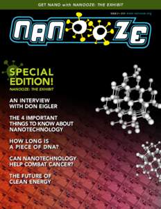 GE T N A NO w i t h NAN OOZE: TH E EXH I B IT ISSUE 2 • 2009 SPECIAL EDITION! NANOOZE: THE EXHIBIT