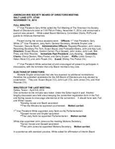 AMERICAN IRIS SOCIETY BOARD OF DIRECTORS MEETING SALT LAKE CITY, UTAH NOVEMBER 7-8, 2014 FULL MINUTES 1st Vice President Gary White called the Fall Meeting of The American Iris Society Board of Directors to order at 7:05