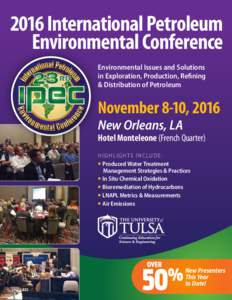 2016 International Petroleum Environmental Conference Environmental Issues and Solutions in Exploration, Production, Refining & Distribution of Petroleum