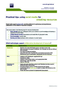 Practical tips: using social media for  creating resources Social media supports group work, providing platforms for synchronous and asynchronous collaboration on the creation of resources or projects.