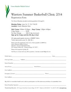 Warriors Summer Basketball Clinic 2014 Registration Form For Green Meadow students entering grades 6 through 8. Monday-Friday: June 16, 17, 18, 19 & 20 Location: Green Meadow Gym
