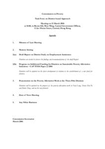 Commission on Poverty Task Force on District-based Approach Meeting on 15 March 2006 at 10:00, in Room 822, West Wing, Central Government Offices, 11 Ice House Street, Central, Hong Kong Agenda