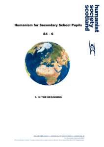 Humanism for Secondary School Pupils S4 – 6 1. IN THE BEGINNING   | www.humanism-scotland.org.uk