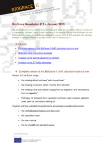 BioGrace Newsletter #11 – January 2015 The project BioGrace aims at harmonising bioenergy greenhouse gas calculations (GHG) in Europe and is supported by Intelligent Energy Europe. BioGrace (I) (Contract No: IEE