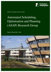 School of Computer Science and IT  Automated Scheduling, Optimisation and Planning (ASAP) Research Group Research Report 2003 – 2004