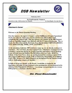 DSB Newsletter February 2010 Dr. Paul Kaminski, Chairman General Lester Lyles, USAF (retired), Vice Chairman