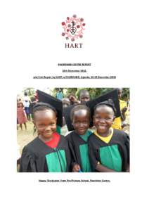 PAORINHER CENTRE REPORT 15th Decemberand Visit Report by HART to PAORINHER, Uganda, 13-15 December 2013 Happy ‘Graduates’ from Pre-Primary School, Paorinher Centre.