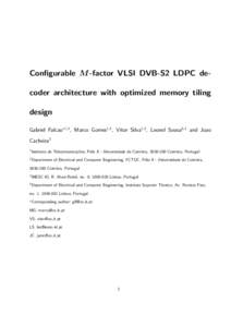 Configurable M -factor VLSI DVB-S2 LDPC decoder architecture with optimized memory tiling design Gabriel Falcao∗1,2 , Marco Gomes1,2 , Vitor Silva1,2 , Leonel Sousa3,4 and Joao Cacheira2 1 Instituto