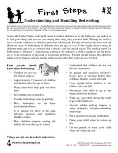Understanding and Handling Bedwetting Our children do not come with instructions. Parents Reaching Out provides resources that help families make informed decisions about the care and education of their children. We than