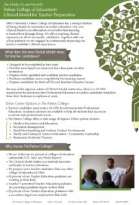 The Gladys W. and David H.  Patton College of Education’s Clinical Model for Teacher Preparation Ohio University’s Patton College of Education has a strong tradition of being a leader in innovation in teacher educati
