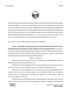 64th Legislature  SB0262 AN ACT RATIFYING A WATER RIGHTS COMPACT ENTERED INTO BY THE CONFEDERATED SALISH AND KOOTENAI TRIBES OF THE FLATHEAD RESERVATION, THE STATE OF MONTANA, AND THE UNITED