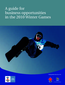 A guide for business opportunities in the 2010 Winter Games The Province of British Columbia is proud to be hosting the Vancouver 2010 Olympic and Paralympic Winter Games. We know the Games will be the source of enormou