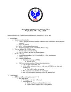 NOTES FROM CONFERENCE CALL MEETING – USFA May 24, :00 – 4:00 p.m. EST These are the notes that I took from the conference call with the USFA NFDC staff. 1. Brad Pabody a. Quarterly conference calls i. USFA is