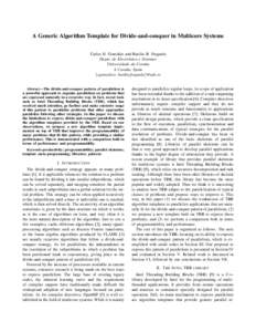 A Generic Algorithm Template for Divide-and-conquer in Multicore Systems Carlos H. Gonz´alez and Basilio B. Fraguela Depto. de Electr´onica e Sistemas Universidade da Coru˜na A Coru˜na, Spain {cgonzalezv, basilio.fra