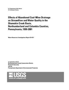 U.S. Department of the Interior U.S. Geological Survey Effects of Abandoned Coal-Mine Drainage on Streamflow and Water Quality in the Shamokin Creek Basin,