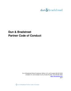 Dun & Bradstreet Partner Code of Conduct Dun & Bradstreet Global Compliance Hotline (U.S. and CanadaOutside U.S. and Canada) Country Access Number, thenhttps://dnb.alertline.com